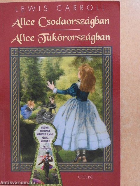 Alice Csodaországban/Alice Tükörországban