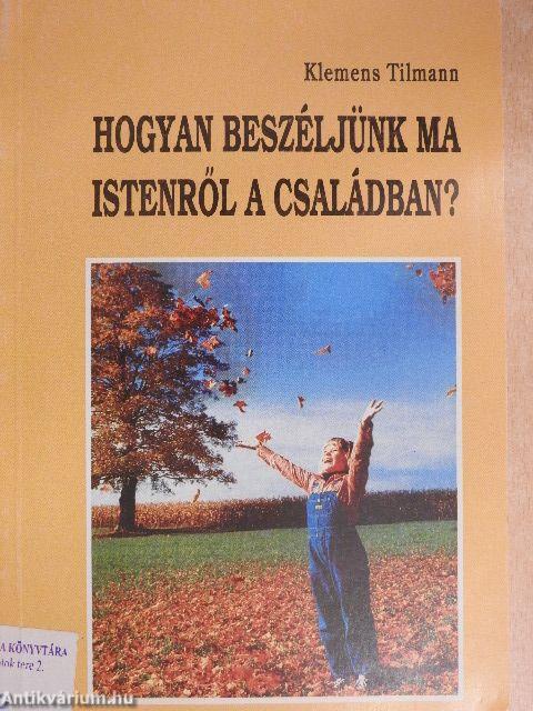 Hogyan beszéljünk ma Istenről a családban?