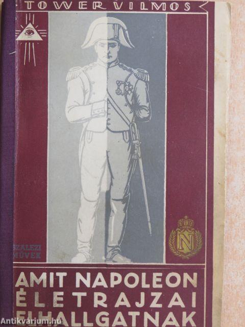 Amit Napoleon életrajzai elhallgatnak