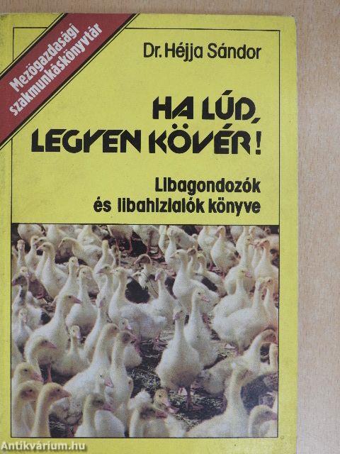 Ha lúd, legyen kövér!