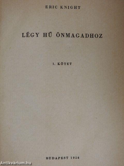 Légy hű önmagadhoz I-II.