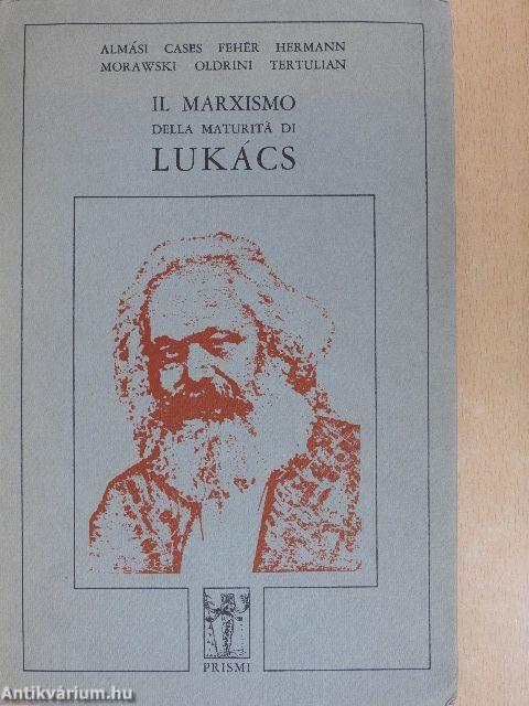 Il Marxismo della Maturitá di Lukács