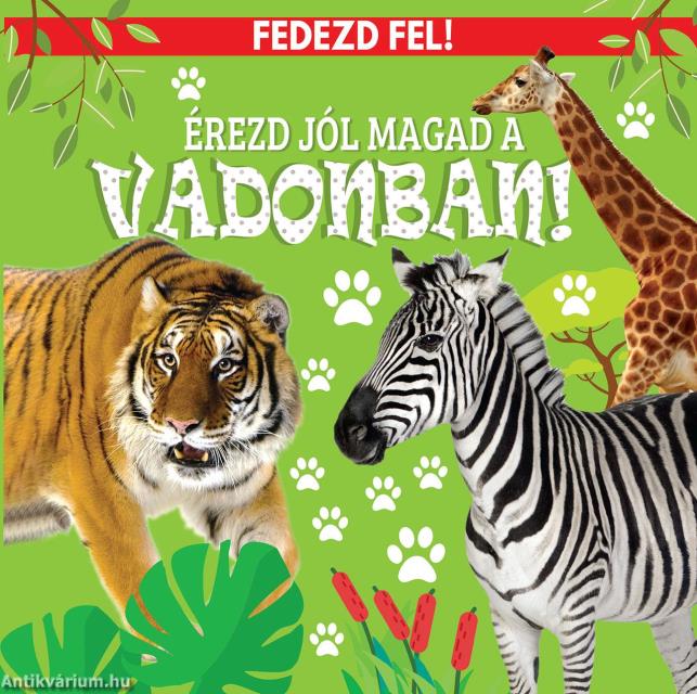 Fedezd fel!Érezd jól magad a vadonban