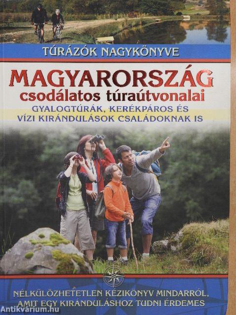 Magyarország csodálatos túraútvonalai 