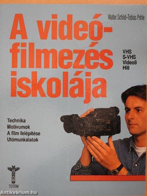 A videófilmezés iskolája