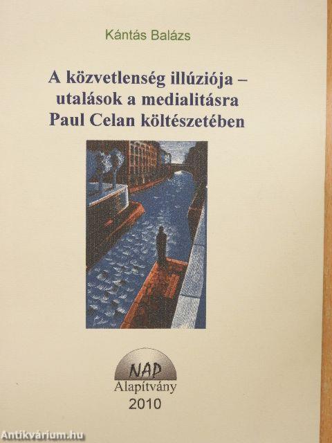 A közvetlenség illúziója - utalások a medialitásra Paul Celan költészetében