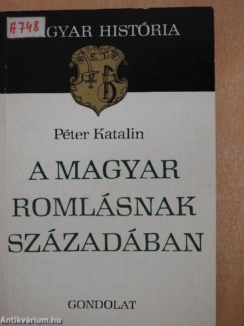 A magyar romlásnak századában