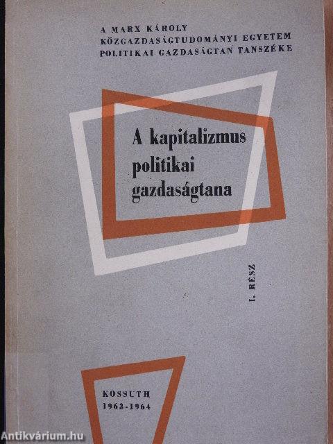 A kapitalizmus politikai gazdaságtana I.