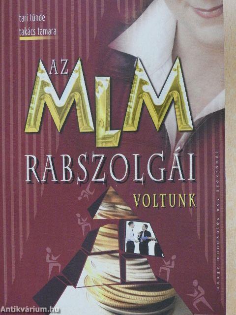 Az MLM rabszolgái voltunk