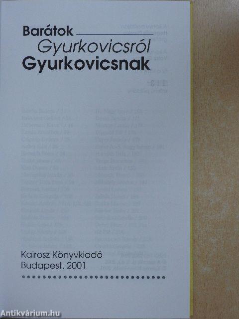 Barátok Gyurkovicsról Gyurkovicsnak