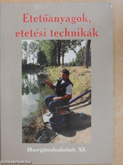 Etetőanyagok, etetési technikák