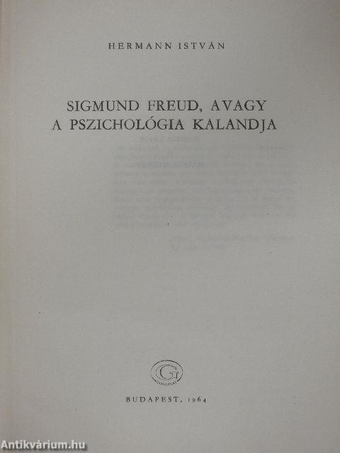 Sigmund Freud, avagy a pszichológia kalandja