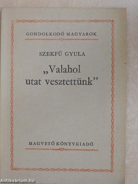 "Valahol utat vesztettünk"