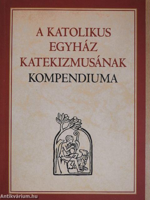 A Katolikus Egyház Katekizmusának kompendiuma