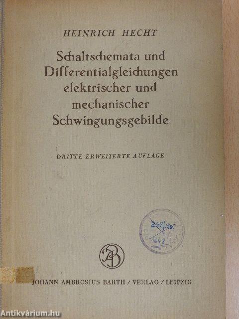 Schaltschemata und Differentialgleichungen elektrischer und mechanischer Schwingungsgebilde