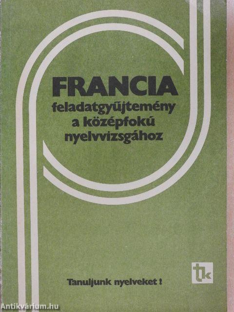 Francia feladatgyűjtemény a középfokú nyelvvizsgához