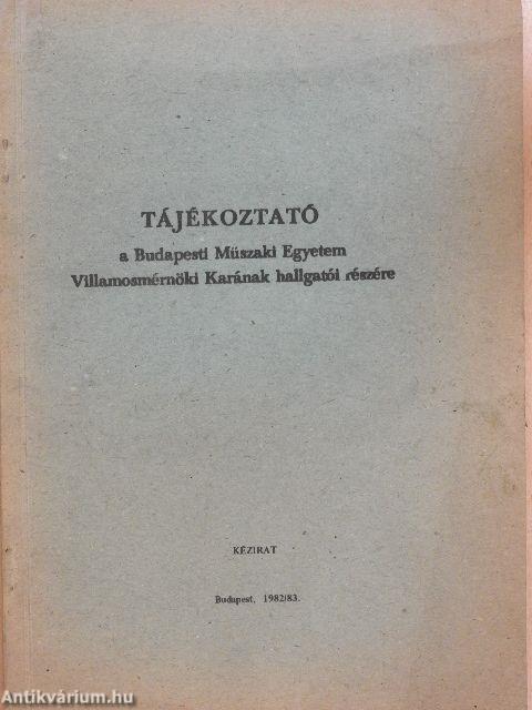 Tájékoztató a Budapesti Műszaki Egyetem Villamosmérnöki Karának hallgatói részére 1982/83