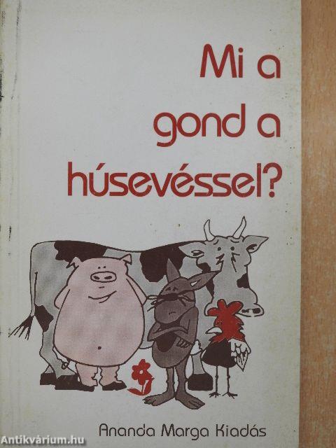 Mi a gond a húsevéssel?