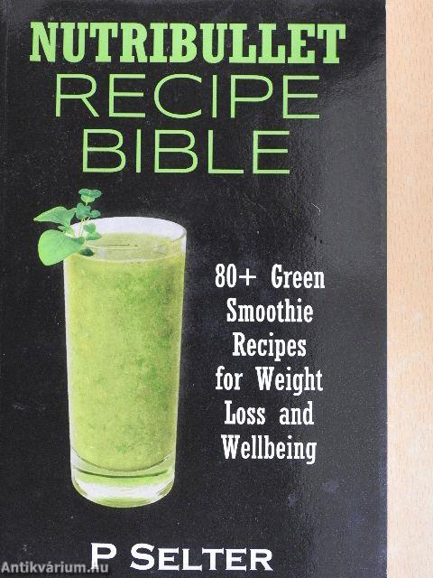 Nutribullet Recipe Bible