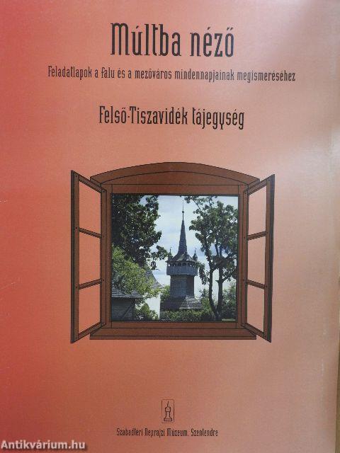 Múltba néző - Felső-Tiszavidék tájegység