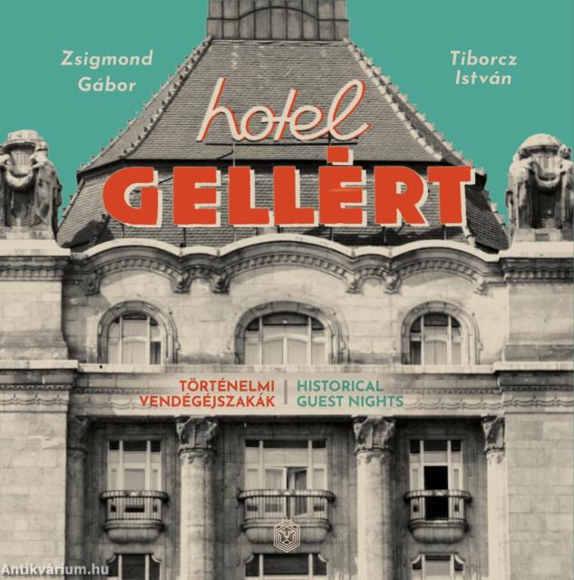 Hotel Gellért. Történelmi vendégéjszakák.