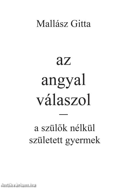 az angyal válaszol - a szülők nélkül született gyermek