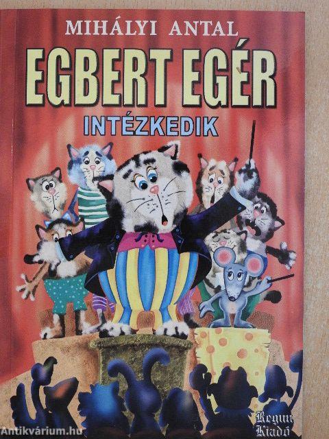 Egbert egér intézkedik