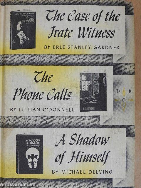 The Case of the Irate Witness/The Phone Calls/A Shadow of Himself