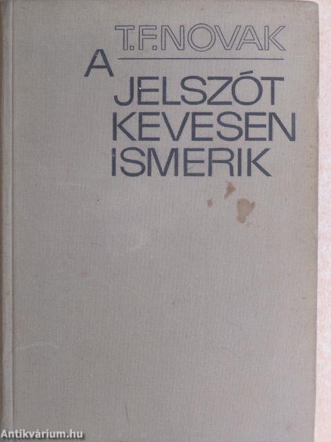 A jelszót kevesen ismerik