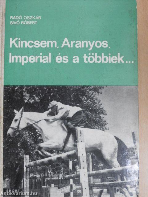 Kincsem, Aranyos, Imperial és a többiek...