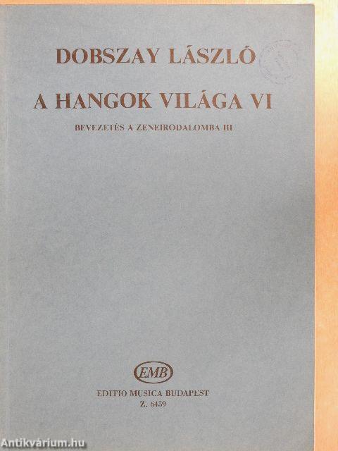 A hangok világa VI.