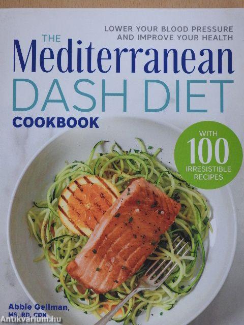 The mediterranean dash diet cookbook