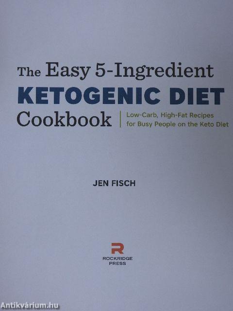 The Easy 5-Ingredient Ketogenic Diet Cookbook