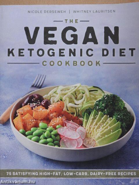 The Vegan Ketogenic Diet Cookbook