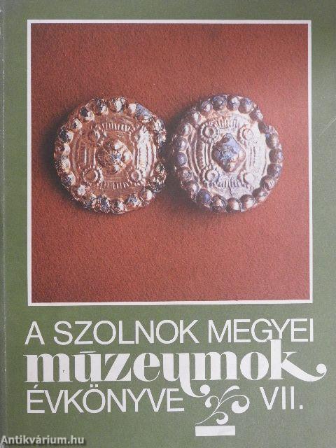A Szolnok megyei múzeumok évkönyve VII.