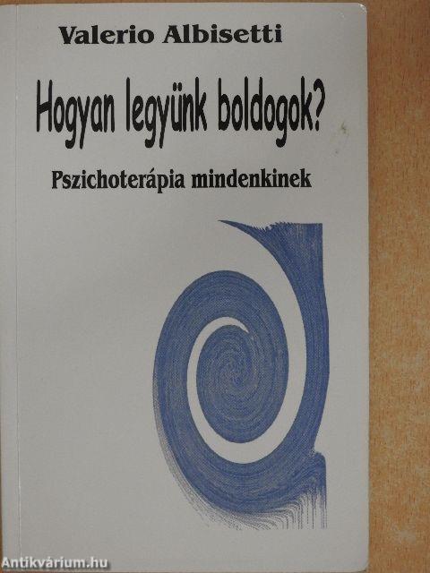 Hogyan legyünk boldogok?