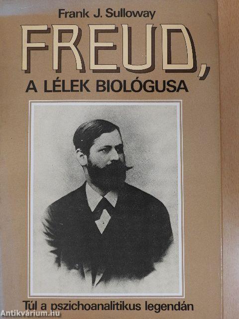 Freud, a lélek biológusa