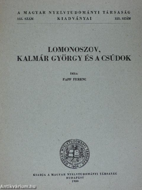 Lomonoszov, Kalmár György és a csúdok