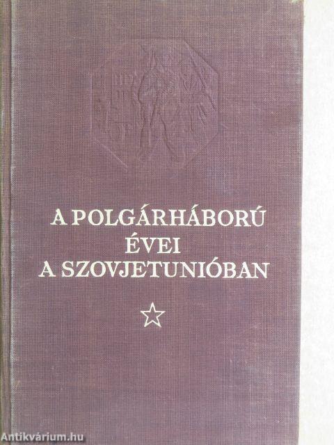 A polgárháború évei a Szovjetunióban 1917-1922 II.