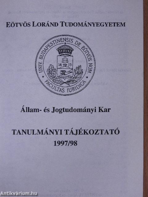 Eötvös Loránd Tudományegyetem Állam- és Jogtudományi Kar Tanulmányi tájékoztató 1997/98