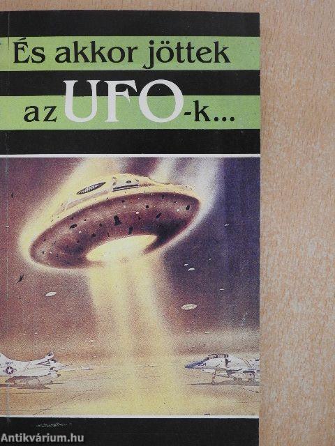 És akkor jöttek az UFO-k...