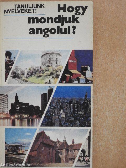 Hogy mondjuk angolul?