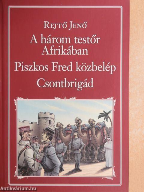 A három testőr Afrikában/Piszkos Fred közbelép/Csontbrigád