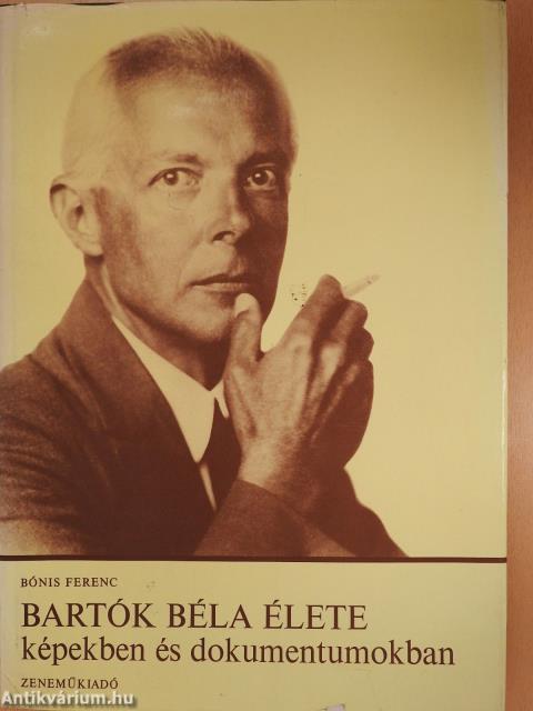 Bartók Béla élete képekben és dokumentumokban (dedikált példány)