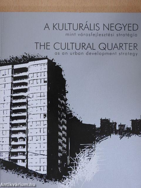 A kulturális negyed mint városfejlesztési stratégia