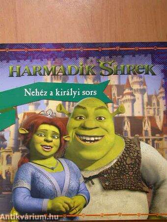 Harmadik Shrek - Nehéz a királyi sors