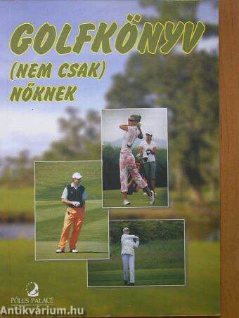 Golfkönyv (nem csak) nőknek