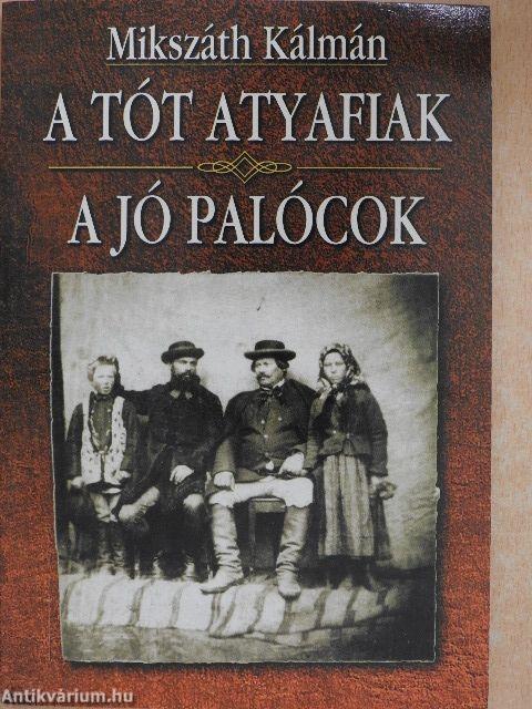 A tót atyafiak/A jó palócok