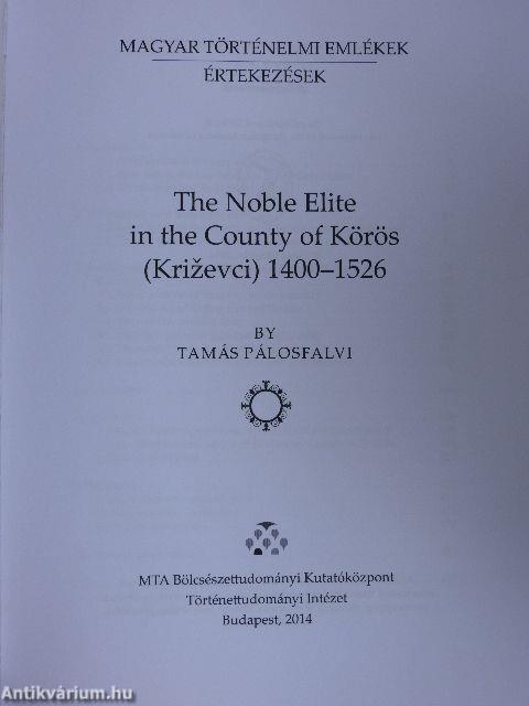 The noble elite in the county of Körös (Krizevci)