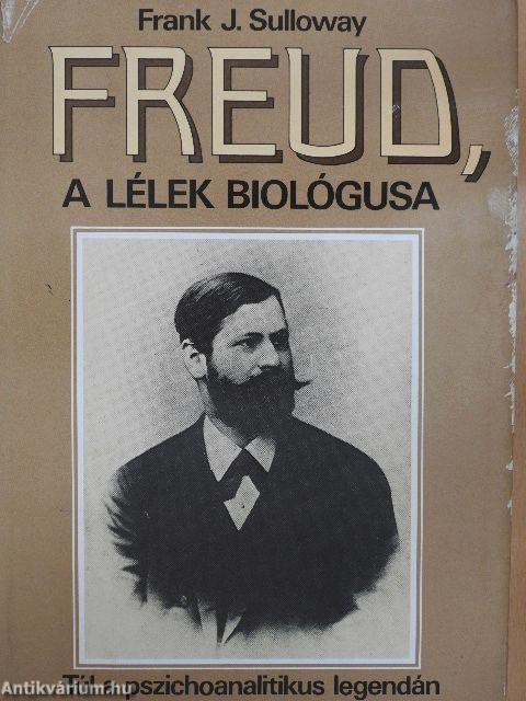 Freud, a lélek biológusa